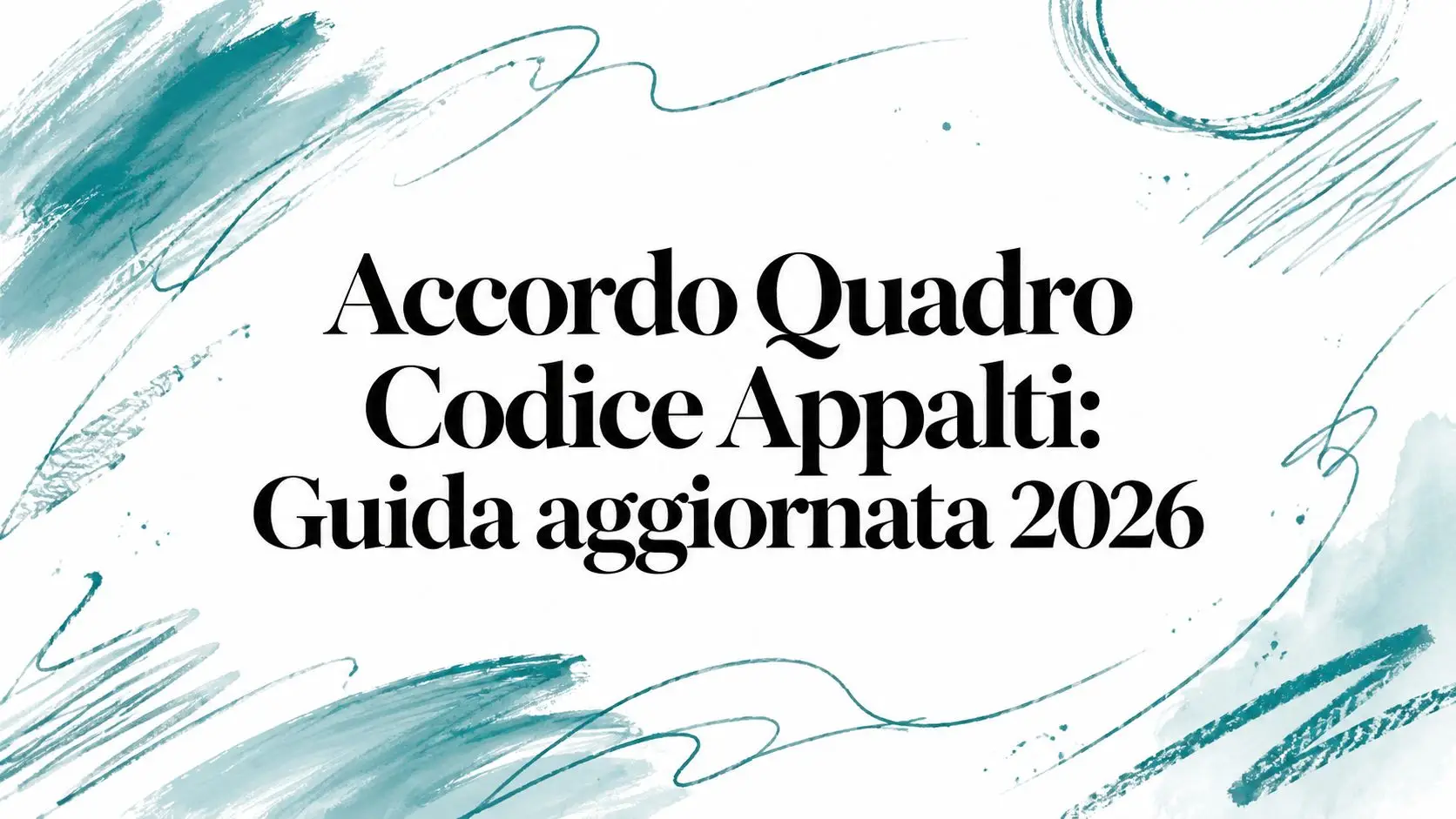 Accordo Quadro Codice Appalti: Guida aggiornata 2026