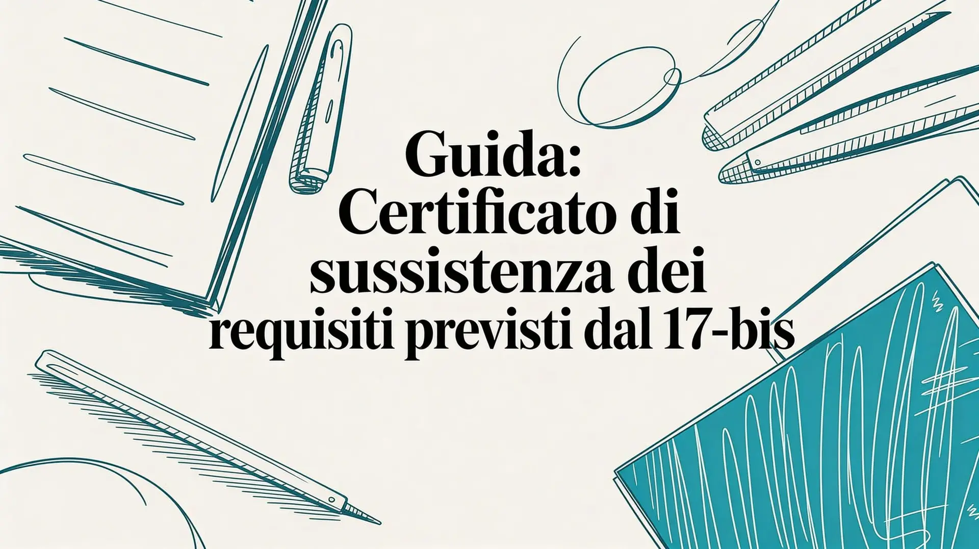 Guida: certificato di sussistenza dei requisiti previsti dall'art. 17-bis