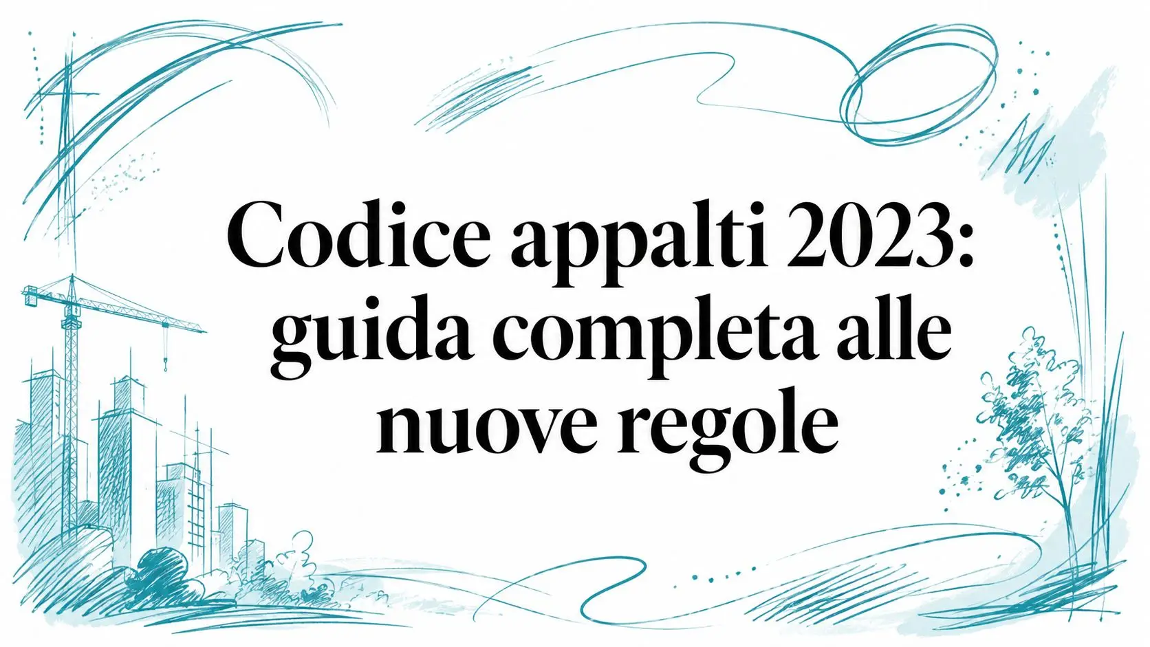 Codice appalti 2023: guida completa alle nuove regole