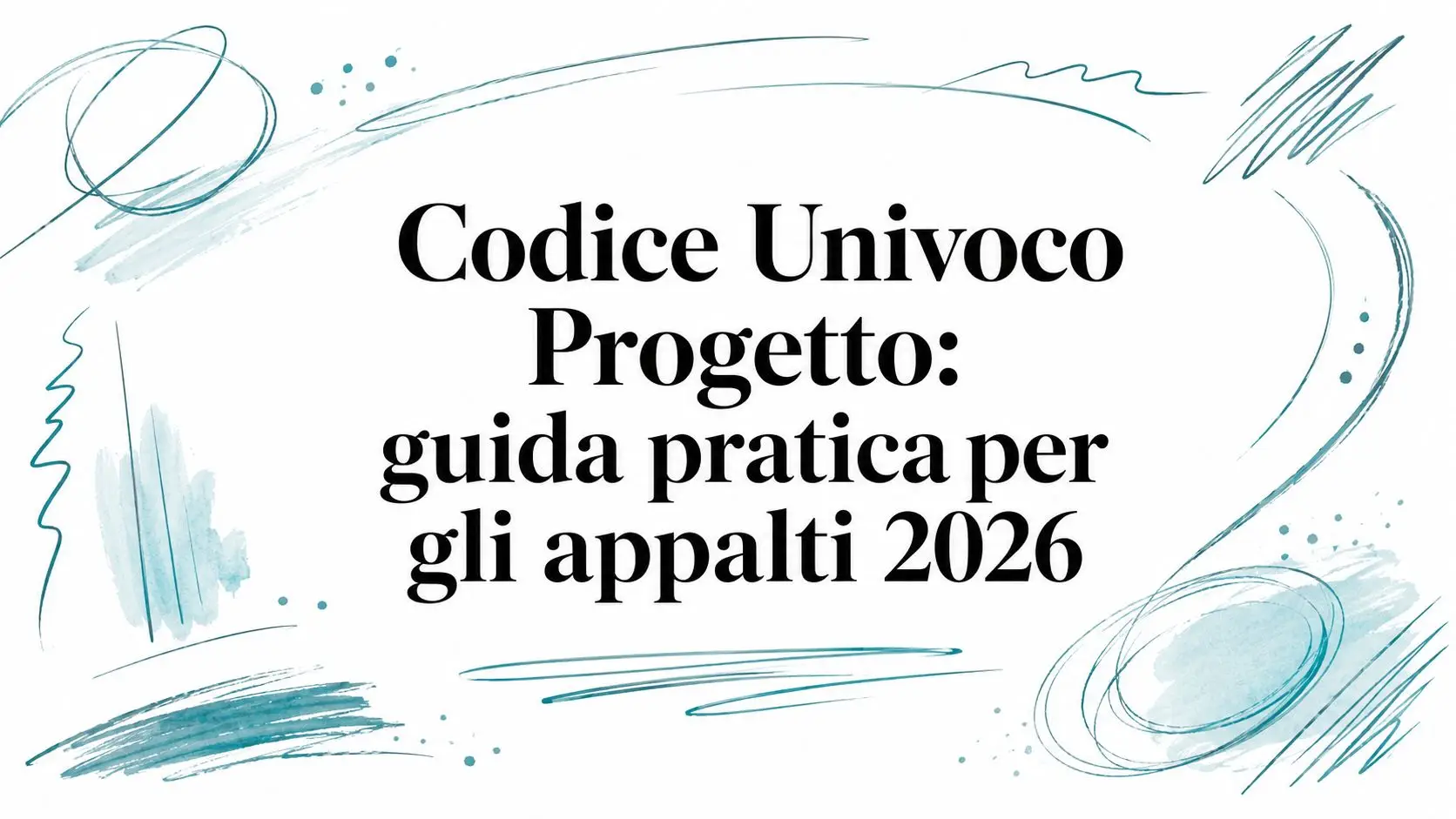 Codice Univoco Progetto: guida pratica per gli appalti 2026