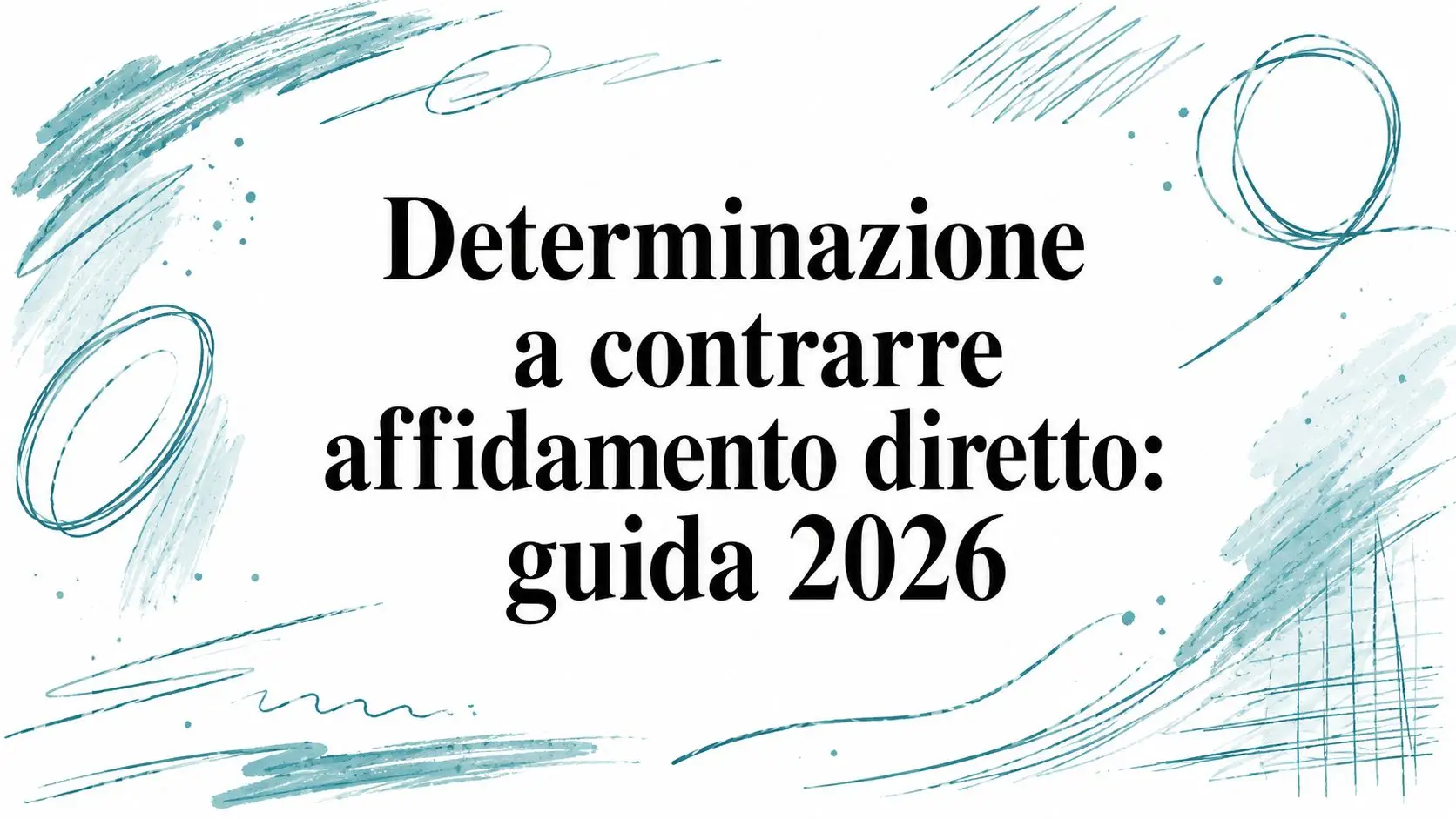 Determinazione a contrarre affidamento diretto: guida 2026