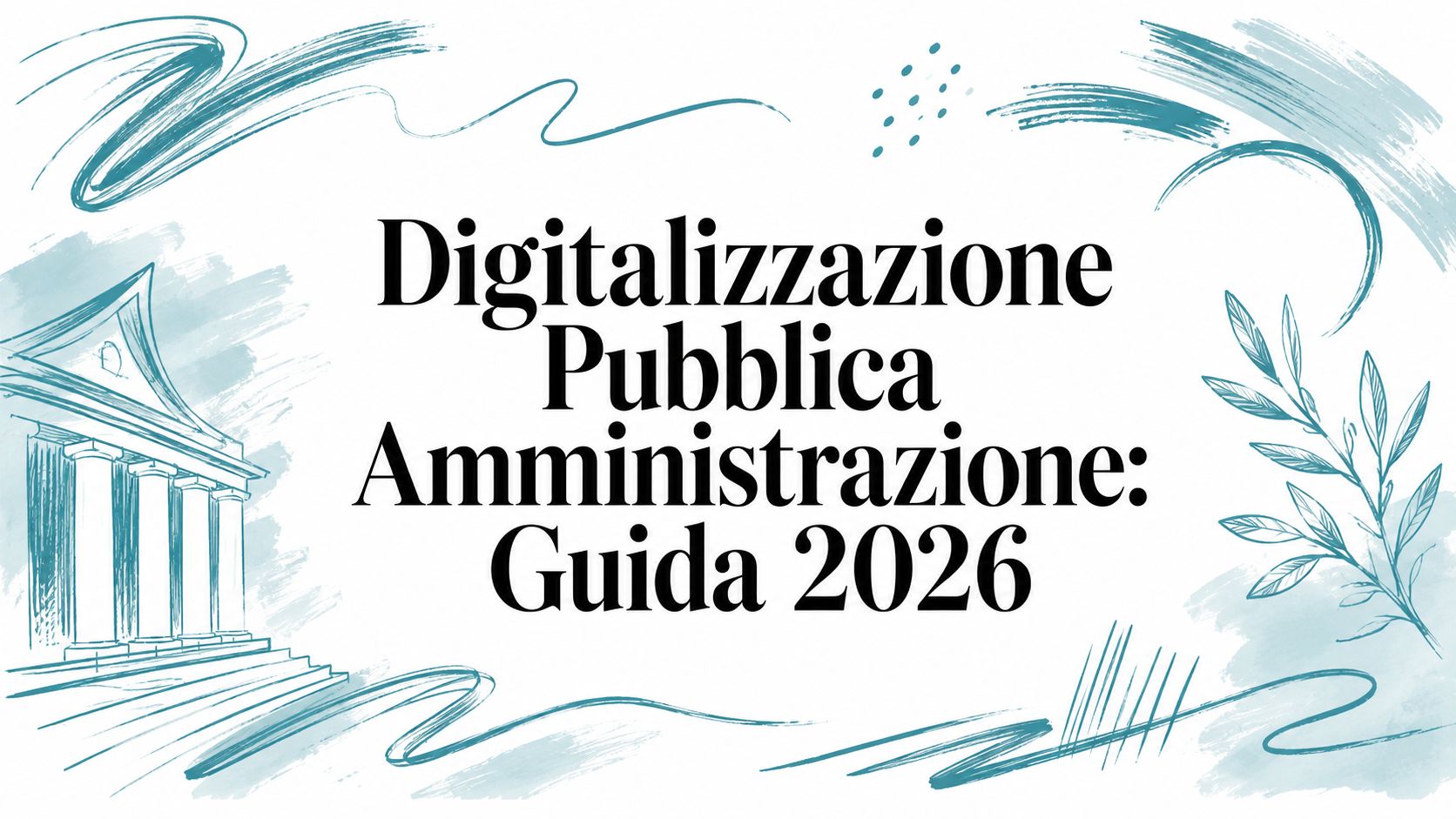 Digitalizzazione Pubblica Amministrazione: Guida 2026