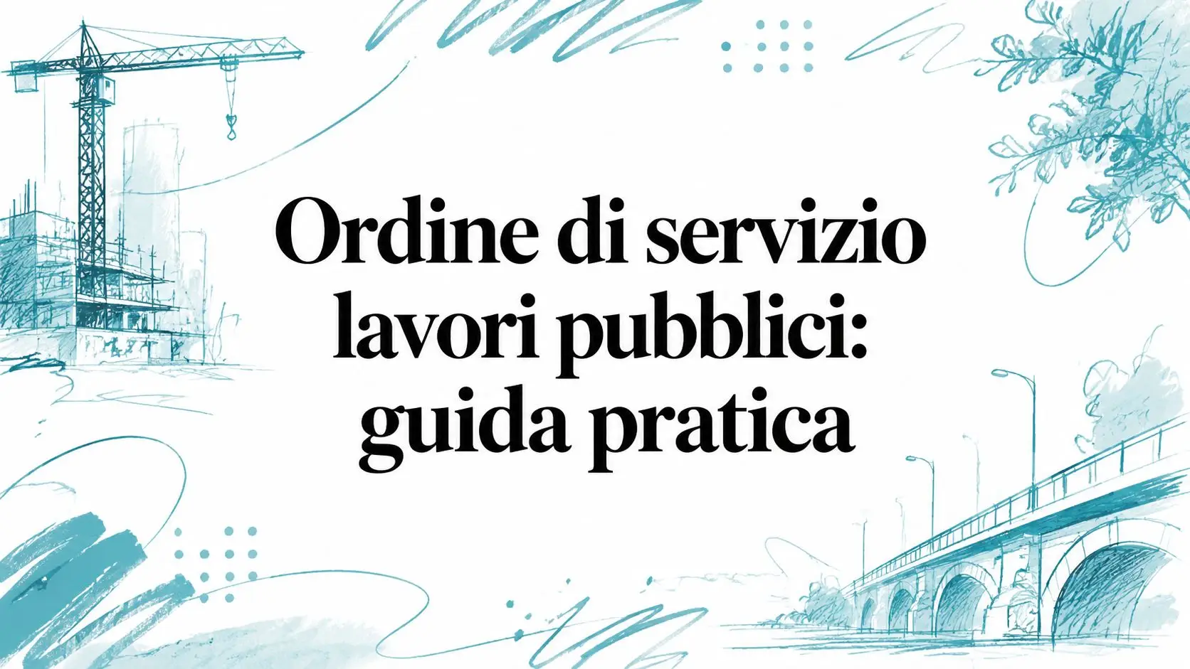 Ordine di servizio lavori pubblici: guida pratica