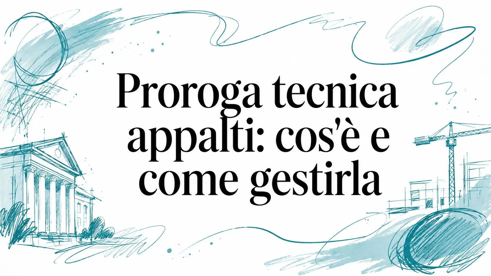 Proroga tecnica appalti: cos'è e come gestirla